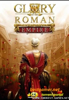 Glory of the Roman Empire (PC/Repack/Rus)