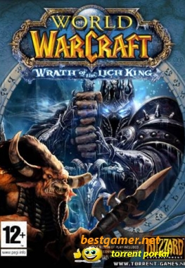 World Of Warcraft: Wrath Of The Lich King патч 3.3.5 (12340) {RUS} + античит Warmor (для сайта Wc-World.net) + аддоны