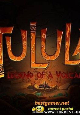 Тулула: Легенда о Вулкане / Tulula: Legend of a Volcano (2010) PC