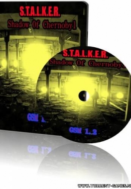 S.T.A.L.K.E.R. Shadow Of Chernobyl - GSM 1.2 (2011) PC | RePack