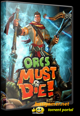 Бей орков! / Orcs Must Die!.v 1.0r6 (2011) (RUS) [Repack] от Fenixx