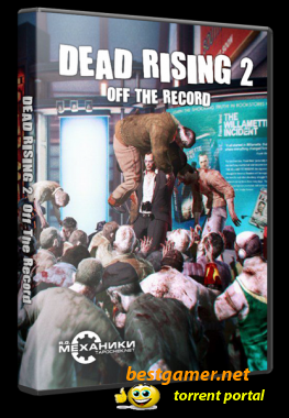 [RePack] Dead Rising 2: Off the Record [Ru/En] 2011 l R.G. Механики