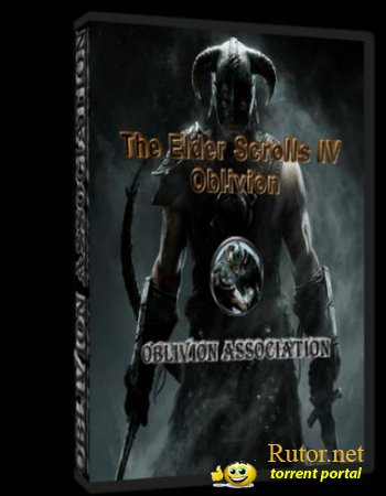 The Elder Scrolls 4:Oblivion + Oblivion Association 2011 (v0.5 - x32) (Bethesda Softworks) [2011] PC | Repack by
