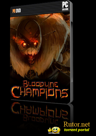 Братство чемпионов / Bloodline Champions (2011) PC