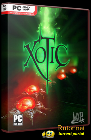 Xotic [v 1.4] (2011) PC | Repack от Fenixx