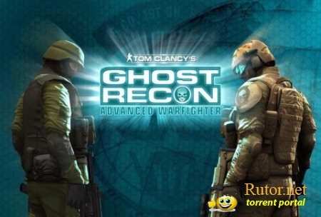 Tom Clancy`s Ghost Recon: Advanced Warfighter [RePack] [RUS / ENG] (2006)