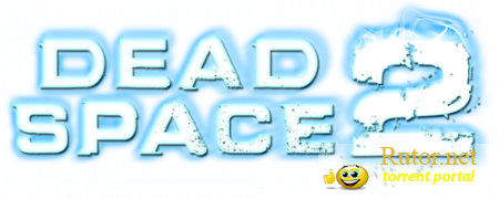 [Save] Dead Space 2: Сохранение (Пройденная игра, невозможный уров. сложности, бонусное оружие) [1.0] [Multi]