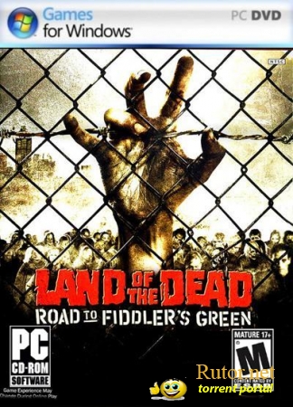 Land of the Dead Road to Fiddler's Green |Repack от R.G.Creative| (2005) RUS|ENG