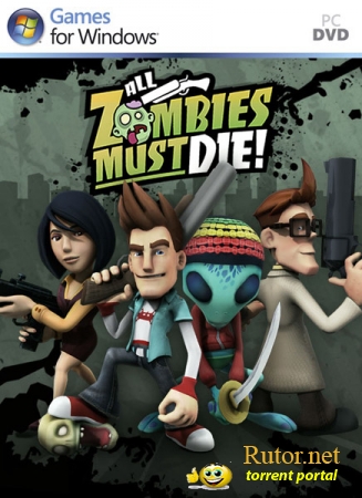 All Zombies Must Die! (Doublesix Games) (2012)[RePack R.G.BestGamer