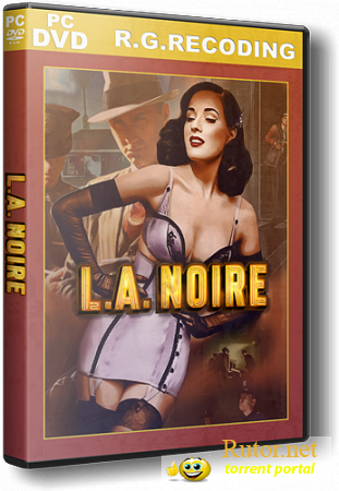 L.A. Noire: The Complete Edition v.1.3.2613 *FIXED* (Rockstar Games) (RUS/MULTi5) [LossLess RePack] от R.G. ReCoding