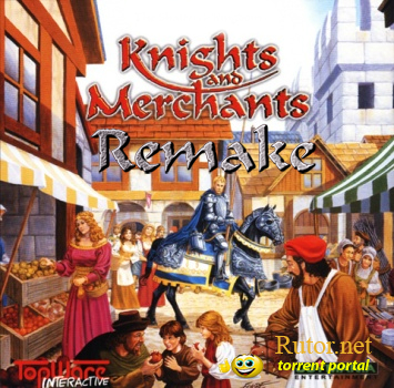 Knights and Merchants: Remake (2012) PC