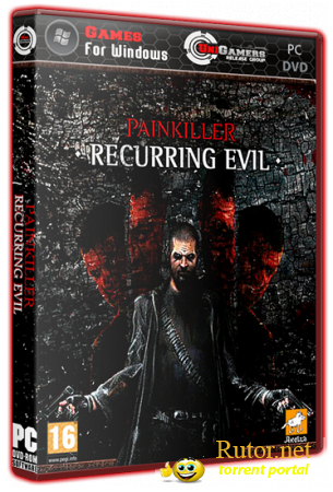 Painkiller: Абсолютное зло \ Painkiller: Recurring Evil (2012) (RUS) [Repack] от R.G. UniGamers