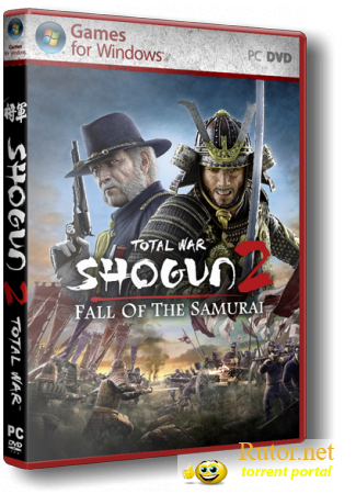 Total War: Shogun 2 - Fall of the Samurai (RUS) Rip от R.G bestgamer