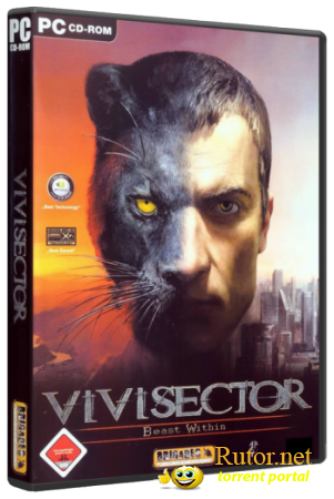 Вивисектор. Зверь внутри / Vivisector: Beast Within [Repack от R.G.Creative] (2005) RUS