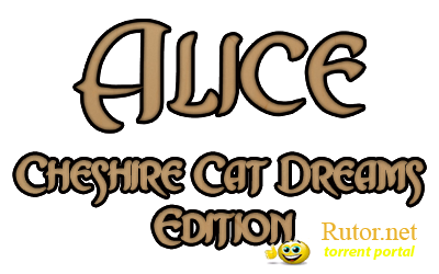 Alice: Cheshire Cat's Dreams Edition (2000-2011) PC | RePack от R.G. Механики(обновлен)