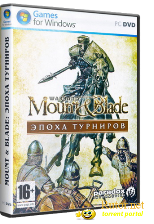 Mount & Blade: Эпоха турниров / Mount & Blade: Warband [1.152] (2010) PC | RePack от WebeR