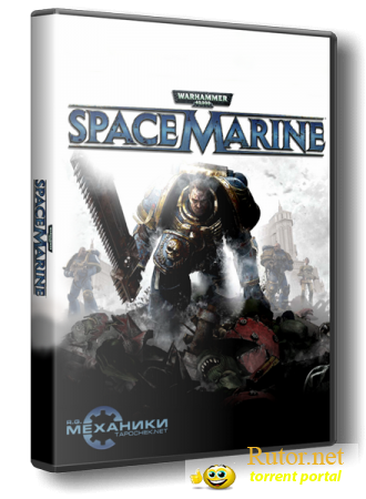 Warhammer 40.000: Space Marine (RUS|ENG/обновлён 19.05.2012) [RePack] от R.G. Механики