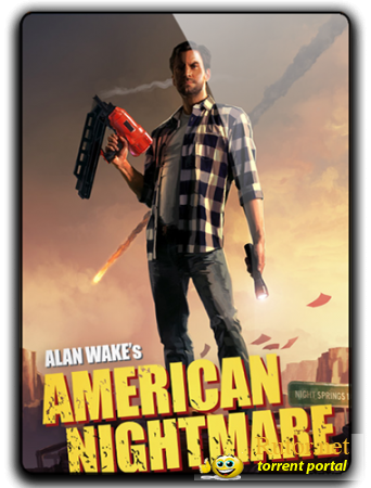 Alan Wake's American Nightmare v1.01.16.9062 (Microsoft) (RUS \ ENG) (обновлено 30.05.2012) Repack от Samodel