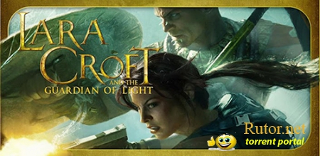 [Android] Lara Croft: Guardian of Light (1.2.284920) [Приключения, ENG]