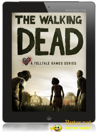 [iPhone, iPod, iPad] The Walking Dead: The Game [v1.0.0, Adventure / 3rd Person, iOS 4.0, ENG]