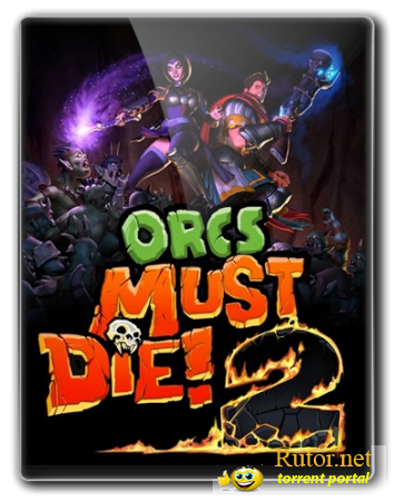 Бей орков! 2 / Orcs Must Die! 2 [v.1.0.0.257] (2012/PC/RePack/Rus) by R.G Games