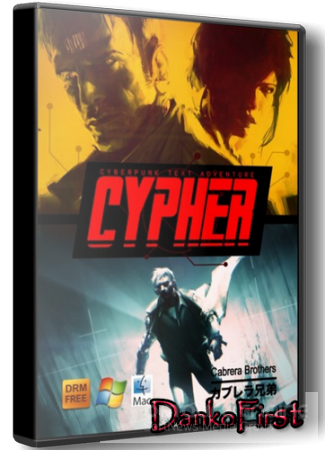 CYPHER: Cyberpunk Text Adventure (Cabrera Brothers) (ENG) [Repack] by DankoFirst