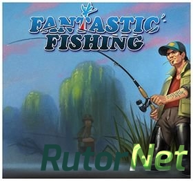 Фантастическая рыбалка / Fantastic Fishing [v. 0.5.7] (2013) PC (2013) PC