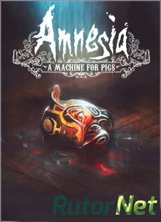 Amnesia: A Machine for Pigs (2013) [Ru/Multi] (1.0) RePack z10yded