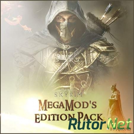 The Elder Scrolls V: Skyrim - Legendary Edition [MegaMod's Edition Pack + DLC's] (2011) PC | RePack oт Аронд