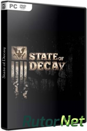 State of Decay [Beta + Update 3] (2013) РС | Repack от R.G. UPG