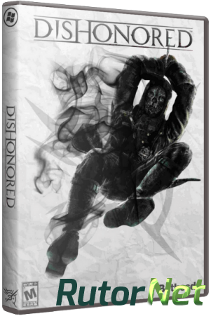 Dishonored - Game of the Year Edition [+4 DLC] (2012) PC | Repack от R.G. UPG