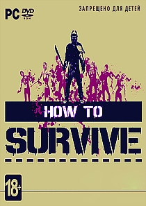 How to Survive (v1.0 + Update 1 + 4 DLC) | PC [2013] SKIDROW (Updated 01.11.13)