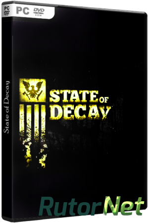 State of Decay [v 13.11.20.9422] (2013) PC