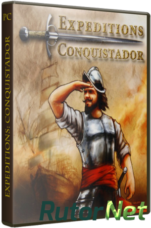 Expeditions: Conquistador (2013) РС | RePack от Audioslave