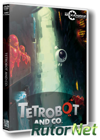 Tetrobot and Co [ENG|MULTI7] | PC RePack от R.G. Механики