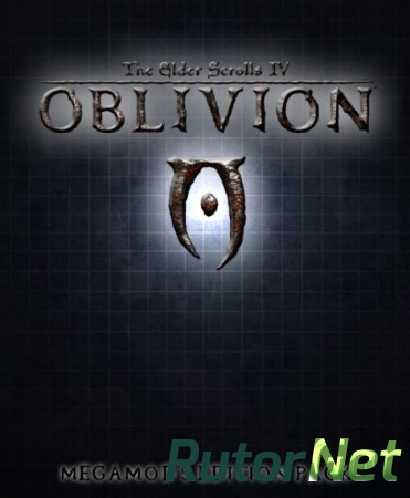 The Elder Scrolls: Oblivion Золотое Издание + All DLC + MegaMod's Edition Pack [v1.2.0416] | PC RePack byАронд