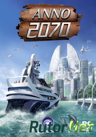 Anno 2070 [v1.05.7331 + 11 DLC] | PC RePack от Fenixx