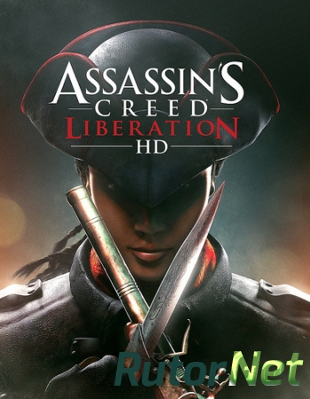 Assassin’s Creed Liberation HD [RUS/ENG/Multi8] | PC