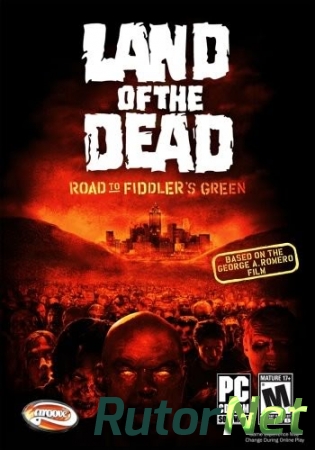 Land of the Dead: Road to Fiddler's Green | PC Repack от R.G. Catalyst