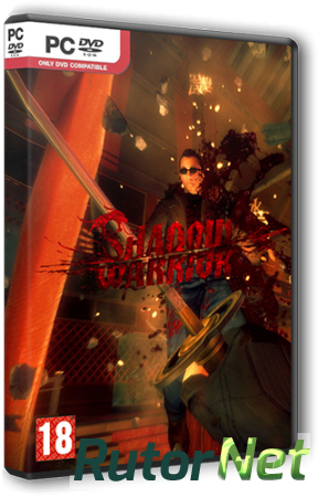 Shadow Warrior - Special Edition [v 1.1.1 + 7 DLC] (2013) PC | Steam-Rip от Brick