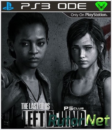 The Last of Us – Left Behind DLC [PS3] [EUR] [Ru/En] [4.30] [Cobra ODE / E3 ODE PRO ISO] (2014)