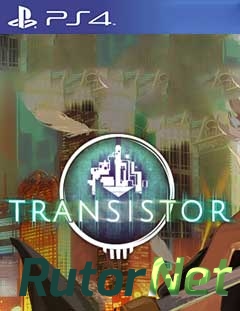 Trailer Transistor на PS4