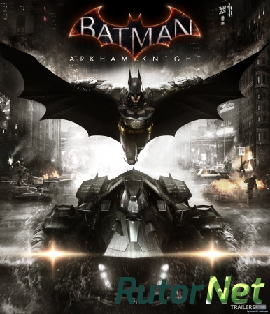 Batman: Arkham Knight 2014 русский трейлер 