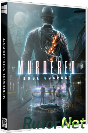 Murdered: Soul Suspect (2014) PC | Steam-Rip от R.G. GameWorks