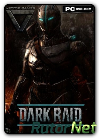 Dark Raid (2014) PC | RePack от Deefra6