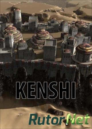 Kenshi [v 0.67.2][Early Access][Steam-Rip] от DWORD (2014) ENG