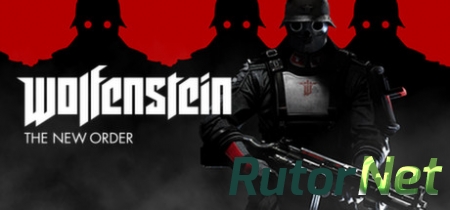 Wolfenstein: The New Order [Update 1] (2014) PC | Патч