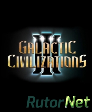 Galactic Civilizations III [RePack] [ENG / ENG] (2014) (Steam Early Access/BETA/0.40)