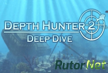 Depth Hunter 2: Deep Dive (2014) PC | RePack