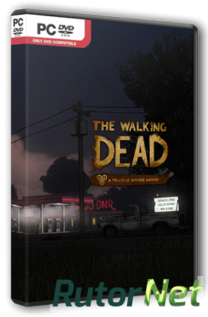 The Walking Dead: The Game. Season 1 + 400 Days (2012) PC | RePack